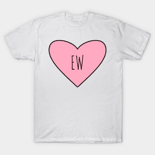 Ew T-Shirt